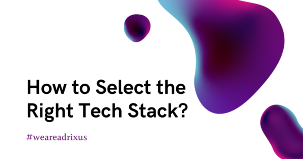 How to Select the Right Tech Stack for Your Next Digital Product Development
